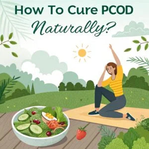 How to Cure PCOD Naturally?