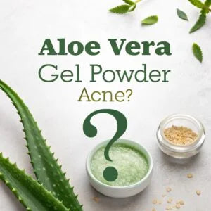 Is Aloe Vera Gel Powder Effective for Acne?