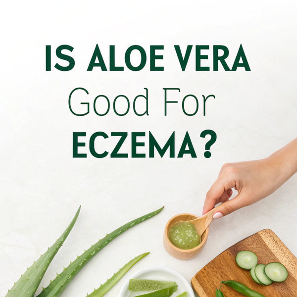 Is Aloe Vera Good for Eczema?