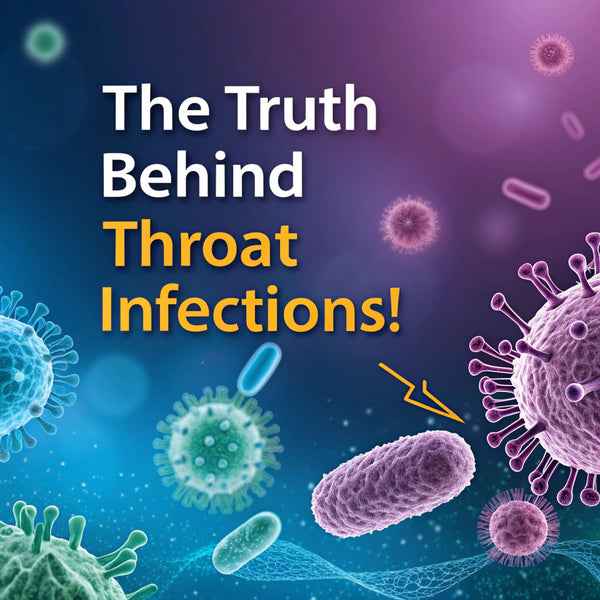 The Truth Behind Throat Infections!