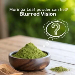Can moringa leaf powder help with blurred vision?